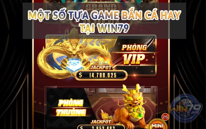 một số tựa game Bắn Cá hay tại Win79
